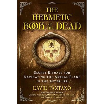 The Hermetic Book of the Dead, Gebundene Ausgabe von David Pantano, Inner Traditions Bear and Company