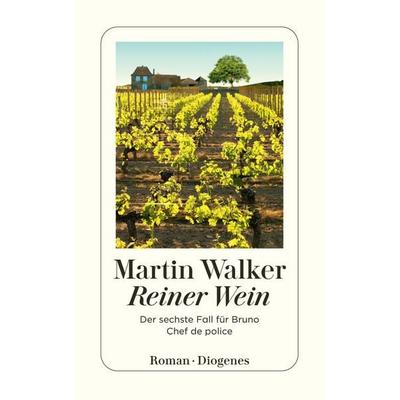 Reiner Wein / Bruno, Chef de police Band 6, Taschenbuch von Martin Walker, Diogenes Verlag AG