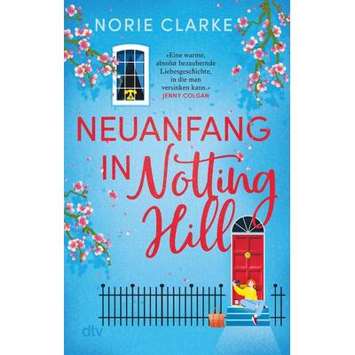 Neuanfang in Notting Hill, Taschenbuch von Norie Clarke, dtv