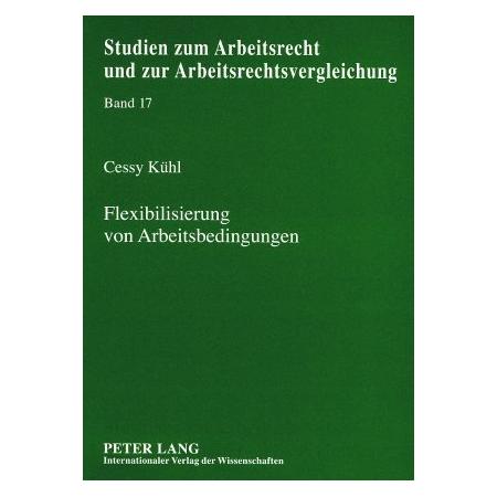 Peter Lang Flexibilisierung von Arbeitsbedingungen (Deutsch, Softcover, Cessy Kühl) (56032477)