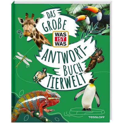 Das große WAS IST WAS Antwortbuch Tierwelt, Gebundene Ausgabe von Barbara Lich, Tessloff Verlag Ragnar Tessloff GmbH & Co. KG, 978-3-7886-7656-8