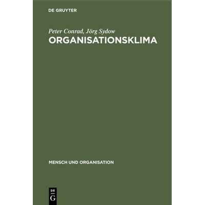Organisationsklima, Gebundene Ausgabe von Peter Conrad,Jörg Sydow, De Gruyter, 978-3-11-009945-4