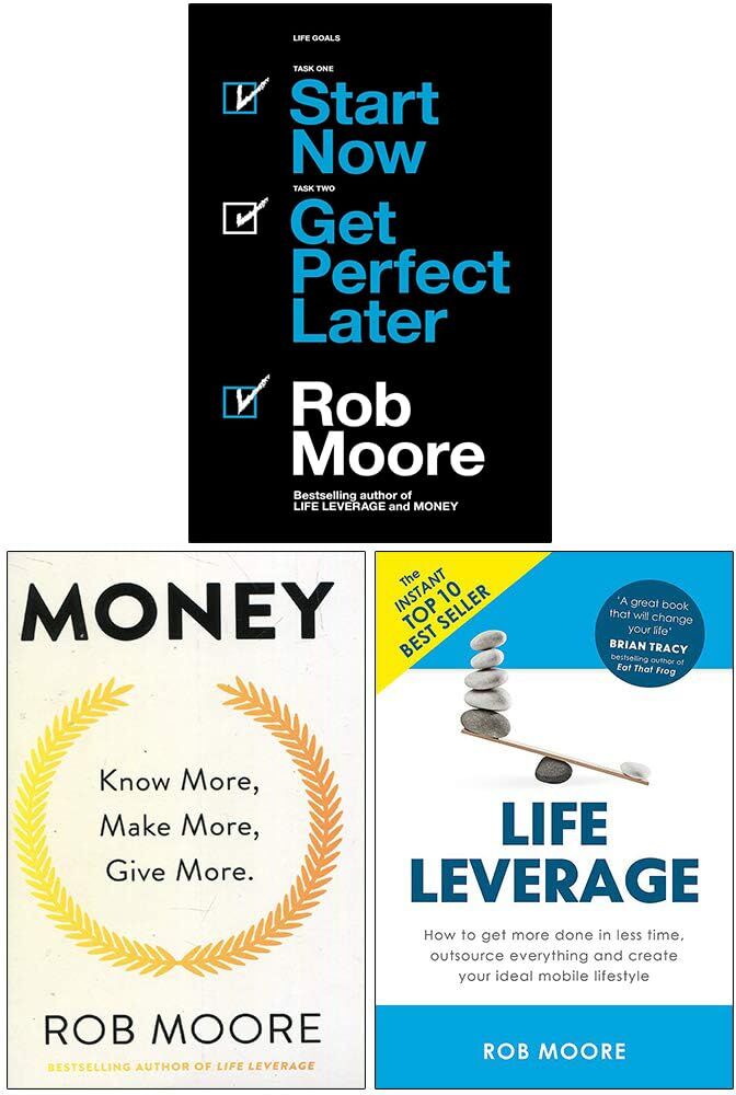 John Murray Rob Moore Collection 3 Books Set (Start Now Get Perfect Later, Money Know More, Make More, Give More, Life Leverage)