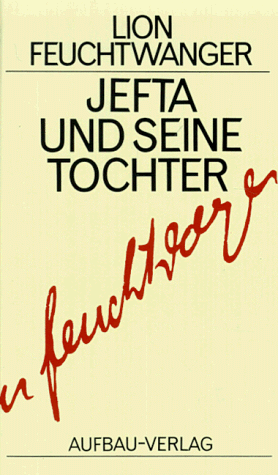 Lion Feuchtwanger - Gesammelte Werke in Einzelbänden. Die Romane: Jefta und seine Tochter: Roman. Gesammelte Werke in Einzelbänden, Band 16: BD 16 (Feuchtwanger GW in Einzelbänden) - Preis vom 11.10.2026 15:43:13 h