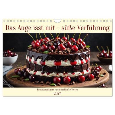 Das Auge isst mit - Süße Verführung (Wandkalender 2027 DIN A4 quer), CALVENDO Monatskalender