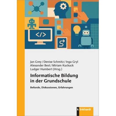Informatische Bildung in der Grundschule, Taschenbuch von , Verlag Julius Klinkhardt, 978-3-7815-2741-6