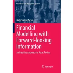 Financial Modelling with Forward-looking Information, Fachbücher von Nadi Serhan Aydin