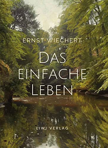 Ernst Wiechert - Ernst Wiechert: Das einfache Leben. Vollständige Neuausgabe - Preis vom 02.10.2026 23:42:20 h