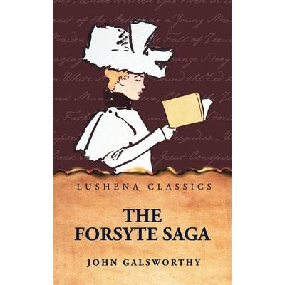 The Forsyte Saga, Gebundene Ausgabe von John Galsworthy, Lushena Books