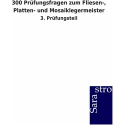 300 Prüfungsfragen zum Fliesen-, Platten- und Mosaiklegermeister, Schulbücher