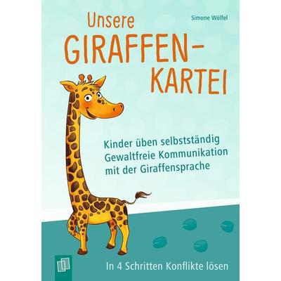 Unsere Giraffen-Kartei – Kinder üben selbstständig gewaltfreie Kommunikation mit der Giraffensprache
