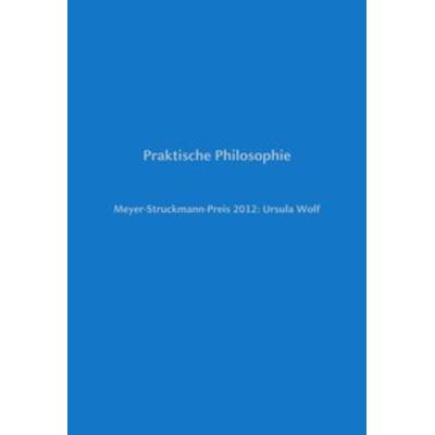 Meyer-Struckmann-Preis 2012: Ursula Wolf, Gebundene Ausgabe von , Düsseldorf university press dup, 978-3-943460-36-0
