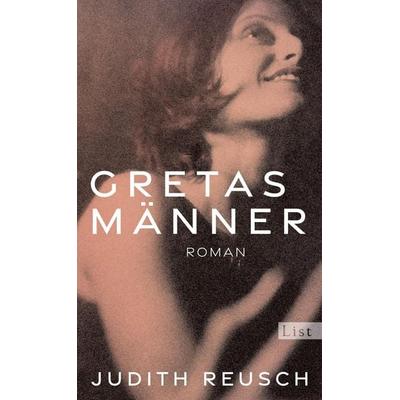 Gretas Männer, Gebundene Ausgabe von Judith Reusch, List Hardcover, 978-3-471-37003-2