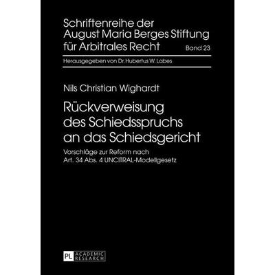Rückverweisung des Schiedsspruchs an das Schiedsgericht, Gebundene Ausgabe von Nils C. Wighardt, Peter Lang GmbH, Internationaler Verlag der