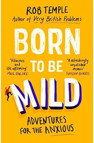 Sphere Born to be Mild: Adventures for the Anxious by Rob Temple