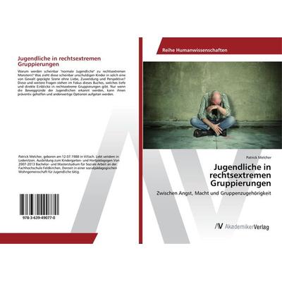 Jugendliche in rechtsextremen Gruppierungen, Taschenbuch von Patrick Melcher, AV Akademikerverlag, 978-3-639-49077-0