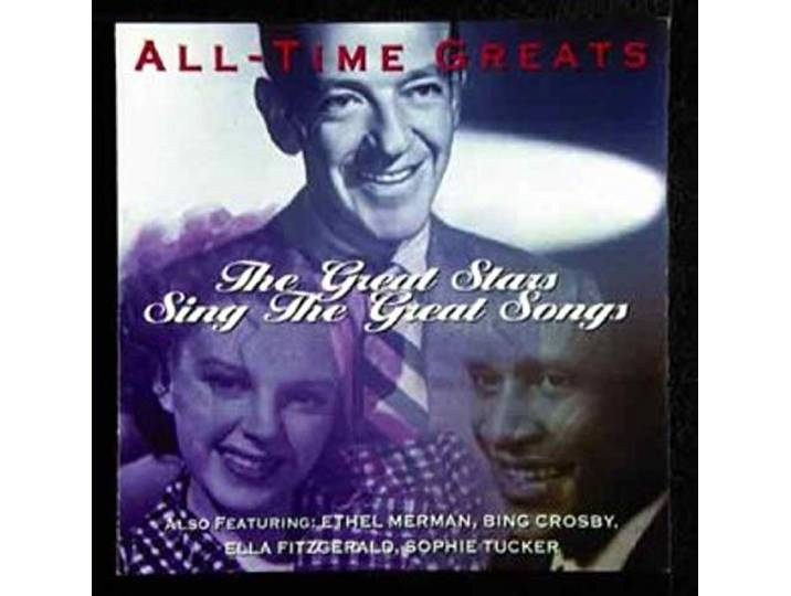All-Time Greats: The Great Stars Sing The Great Songs