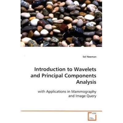 Neeman, s: Introduction to Wavelets and Principal Components, Taschenbuch von Sol Neeman, VDM, 978-3-639-10728-9