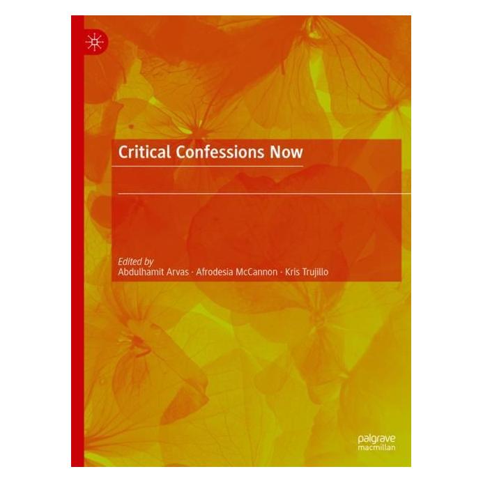 Springer Critical Confessions Now (Englisch, Softcover, Abdulhamit Arvas, Afrodesia McCannon, Kris Trujillo) (56994483)