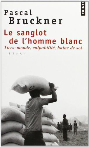Pascal Bruckner - Le sanglot de l'homme blanc : Tiers-monde, culpabilité, haine de soi - Preis vom 09.10.2026 07:28:09 h