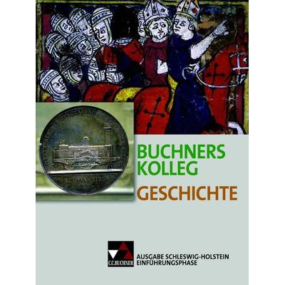 Buchners Kolleg Geschichte – Ausgabe Schleswig-Holstein / Kolleg Geschichte S-H E-Phase Ausgabe ab 2016, Gebundene Ausgabe von Ralph Erbar,Boris