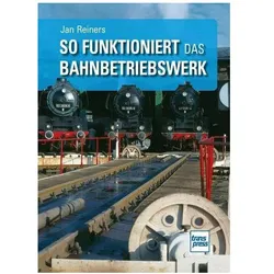 So funktioniert das Bahnbetriebswerk, Ratgeber von Jan reiners