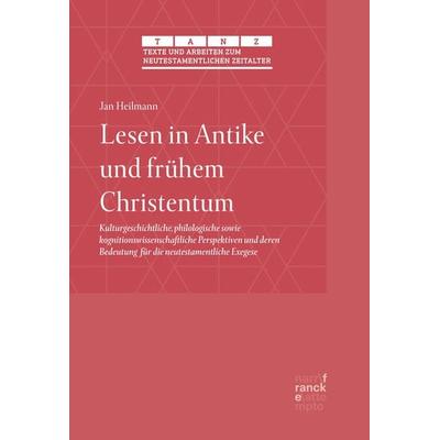 Lesen in Antike und frühem Christentum, Gebundene Ausgabe von Jan Heilmann, Narr Francke Attempto, 978-3-7720-8729-5