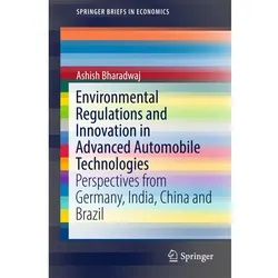 Environmental Regulations and Innovation in Advanced Automobile Technologies, Fachbücher von Ashish Bharadwaj
