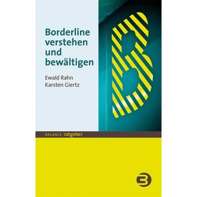 Borderline verstehen und bewältigen, Taschenbuch von Ewald Rahn,Karsten Giertz, BALANCE Buch + Medien Verlag, 978-3-86739-320-1