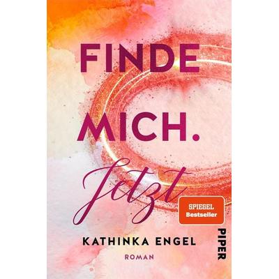 Finde mich. Jetzt, Taschenbuch von Kathinka Engel, Piper Taschenbuch