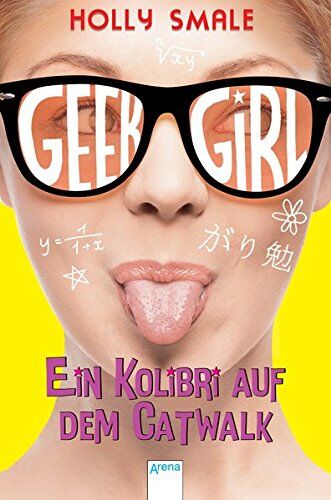 Holly Smale - Geek Girl (2). Ein Kolibri auf dem Catwalk - Preis vom 09.10.2026 07:28:09 h