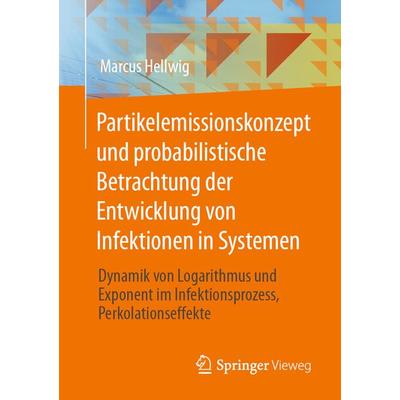 Partikelemissionskonzept und probabilistische Betrachtung der Entwicklung von Infektionen in Systemen, Taschenbuch von Marcus Hellwig, Springer