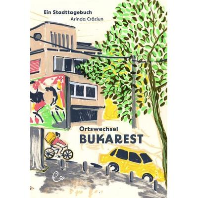 Ortswechsel Bukarest, Gebundene Ausgabe von Arinda Crăciun,Eva Ruth Wemme, Rieder, Susanna, 978-3-948410-88-9
