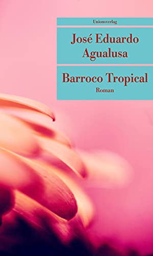 Agualusa, José Eduardo - Barroco Tropical: Roman (Unionsverlag Taschenbücher) - Preis vom 05.10.2026 03:47:11 h