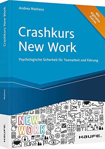 Andrea Matheus - Crashkurs New Work: Psychologische Sicherheit für Teamarbeit und Führung (Haufe Fachbuch) - Preis vom 10.10.2026 11:48:34 h