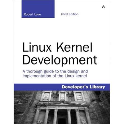 Linux Kernel Development, Taschenbuch von Robert Love, Pearson Education Limited, 978-0-672-32946-3