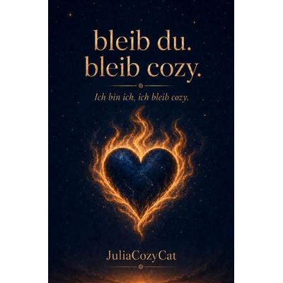 bleib du. bleib cozy., Taschenbuch von Julia Sailer alias JuliaCozyCat, Epubli, 978-3-565-59446-7