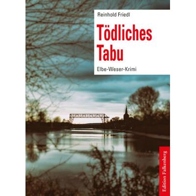 Tödliches Tabu, Taschenbuch von Reinhold Friedl, Edition Falkenberg, 978-3-95494-306-7