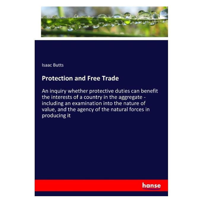 Hansebooks Protection and Free Trade (Englisch, Softcover, Isaac Butts) (57152725)