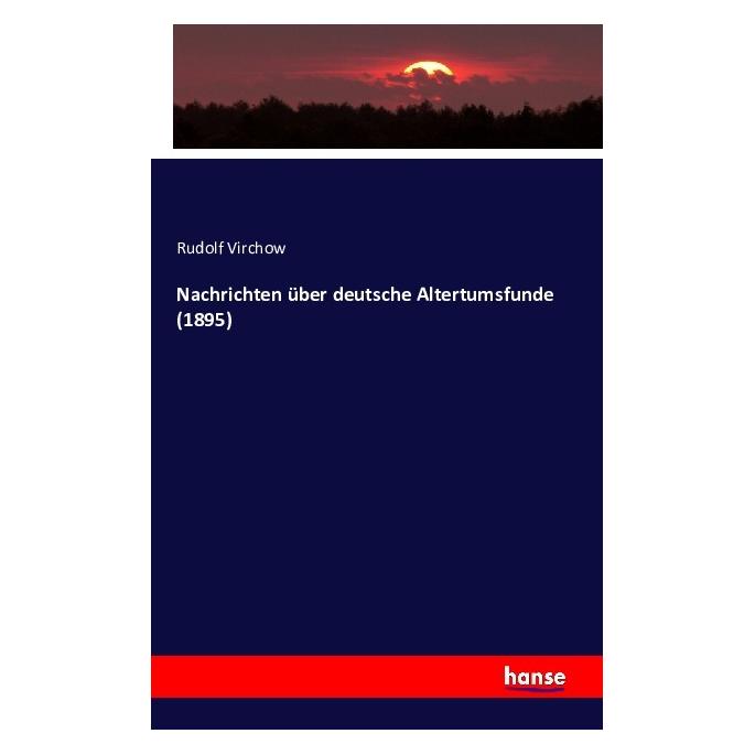 Hansebooks Nachrichten über deutsche Altertumsfunde (1895) (55847403)