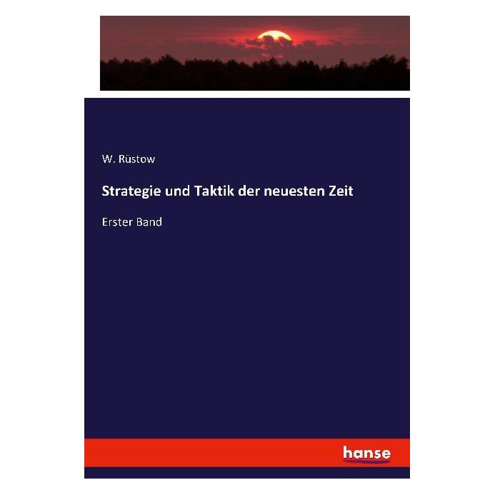 Hansebooks Strategie und Taktik der neuesten Zeit (Deutsch, Softcover, W Rüstow) (55870609)
