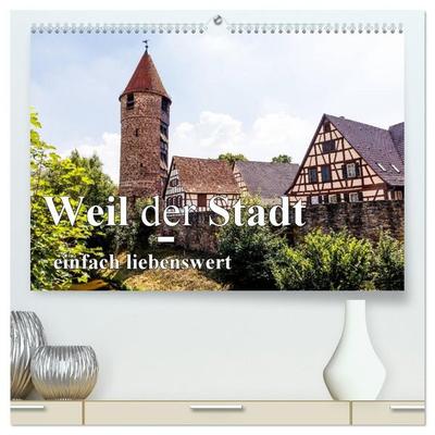 Weil der Stadt - einfach liebenswert (hochwertiger Premium Wandkalender 2027 DIN A2 quer), Kunstdruck in Hochglanz