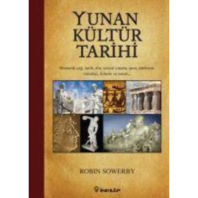 Yunan Kültür Tarihi, Taschenbuch von Robin Sowerby, Inkilap Kitabevi, 978-975-10-3294-2