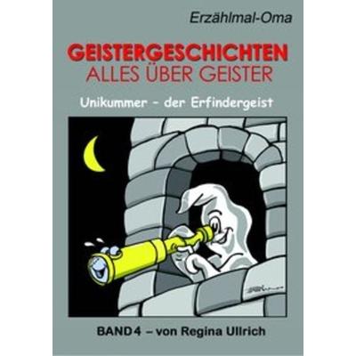 Unikummer - der Erfindergeist, Taschenbuch von Regina Ullrich, Hellwach-Verlag, 978-3-943965-16-2