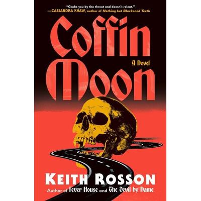 Coffin Moon, Gebundene Ausgabe von Keith Rosson, Random House N.Y., 978-0-593-73340-0