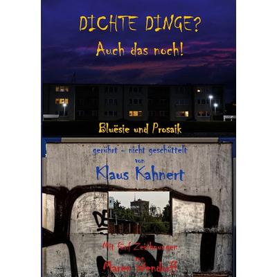 Dichte Dinge? Auch das noch!, Taschenbuch von Klaus Kahnert, BoD – Books on Demand, 978-3-7693-0383-4