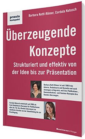 Barbara Kettl-Römer - Überzeugende Konzepte: Strukturiert und effektiv von der Idee bis zur Präsentation (praxiskompakt) - Preis vom 09.10.2026 07:28:09 h