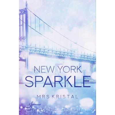 New York Sparkle, Taschenbuch von Mrs Kristal, Zeilenfluss, 978-3-96714-261-7