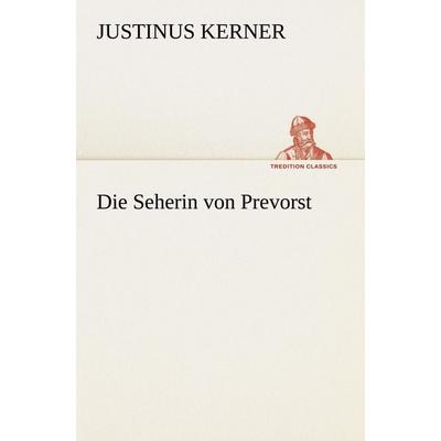 Die Seherin von Prevorst, Taschenbuch von Justinus Kerner, Tredition, 978-3-8495-3068-6