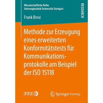 Methode zur Erzeugung eines erweiterten Konformitätstests für Kommunikationsprotokolle am Beispiel der ISO 15118, Taschenbuch von Frank Brosi,